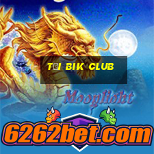 tải bik club