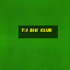 tải bik club