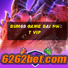 Bum68 Game Bài Nhất Vip