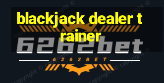 blackjack dealer trainer