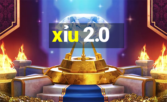 xỉu 2.0