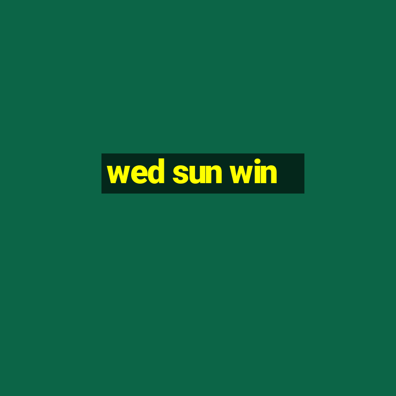 wed sun win