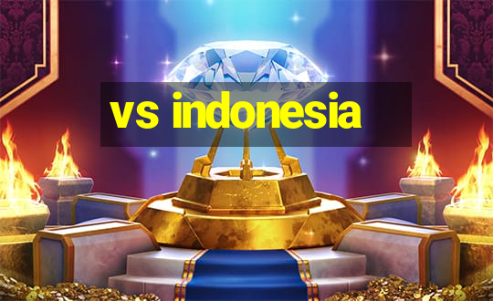 vs indonesia