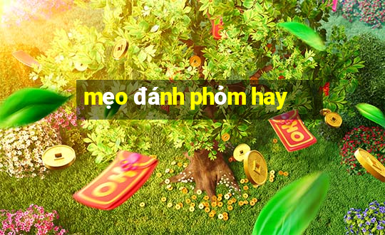 mẹo đánh phỏm hay