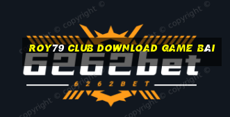 Roy79 Club Download Game Bài