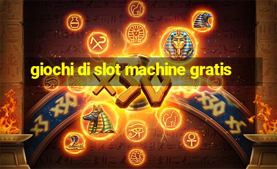 giochi di slot machine gratis