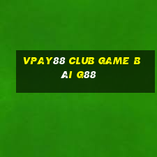 Vpay88 Club Game Bài G88