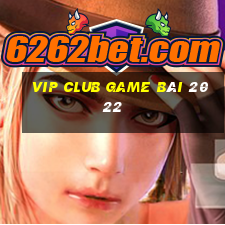 Vip Club Game Bài 2022