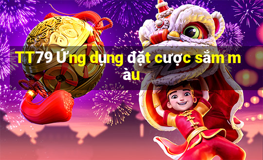 TT79 Ứng dụng đặt cược sắm màu