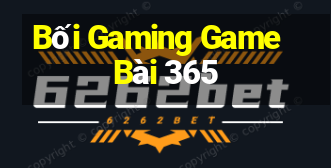 Bối Gaming Game Bài 365