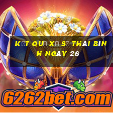 kết quả Xổ Số thái bình ngày 26