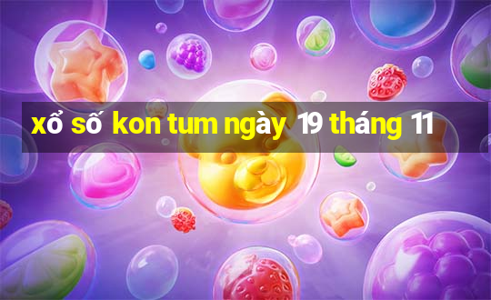 xổ số kon tum ngày 19 tháng 11