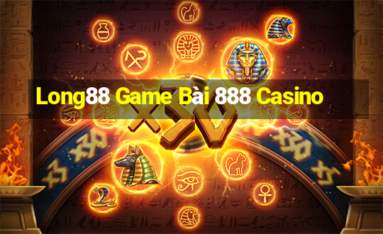 Long88 Game Bài 888 Casino