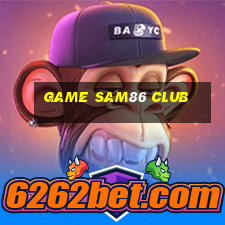 game sam86 club