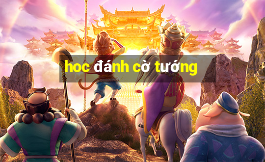 hoc đánh cờ tướng