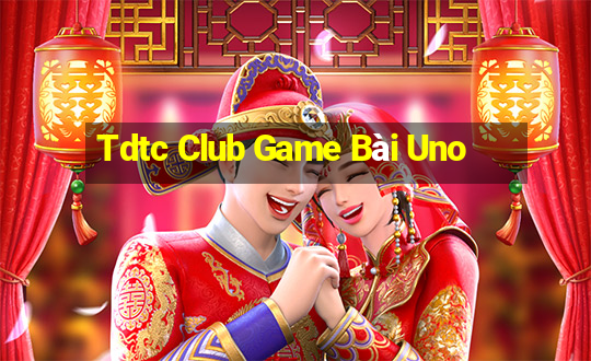 Tdtc Club Game Bài Uno