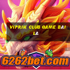 Viprik Club Game Bài Lá