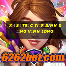 xổ số trực tiếp bình dương vĩnh long