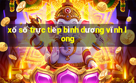 xổ số trực tiếp bình dương vĩnh long