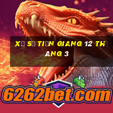 xổ số tiền giang 12 tháng 3