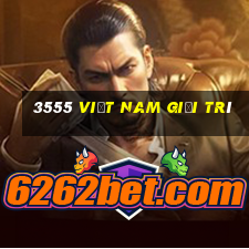 3555 Việt nam Giải trí