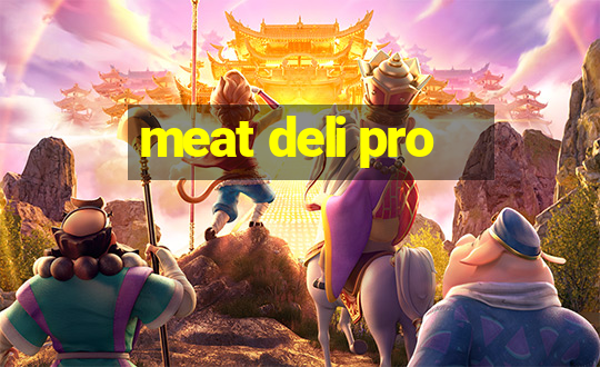 meat deli pro