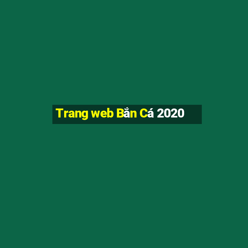 Trang web Bắn Cá 2020