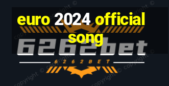 euro 2024 official song