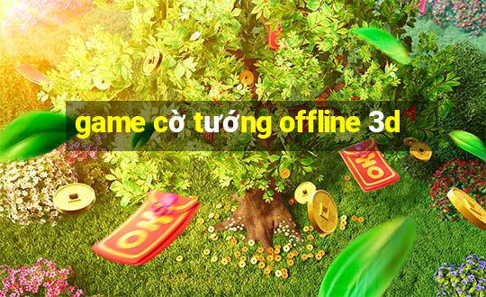 game cờ tướng offline 3d