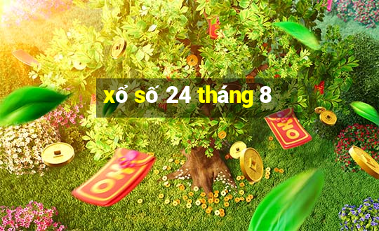 xổ số 24 tháng 8