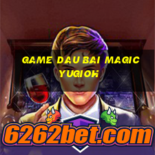 game dau bai magic yugioh