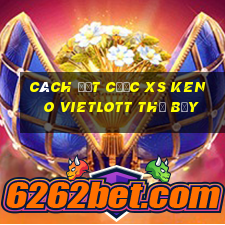 Cách đặt cược XS Keno Vietlott thứ bảy