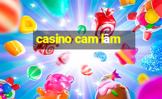 casino cam lâm