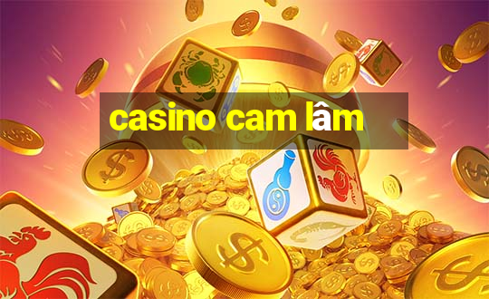 casino cam lâm