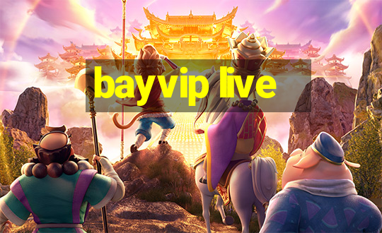 bayvip live