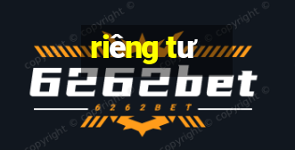 riêng tư