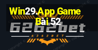 Win29.App Game Bài 52