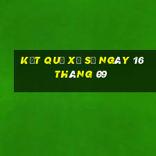 kết quả xổ số ngày 16 tháng 09