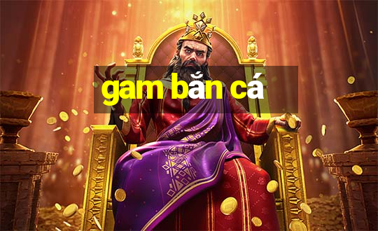 gam bắn cá