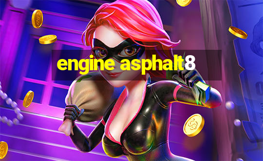 engine asphalt8