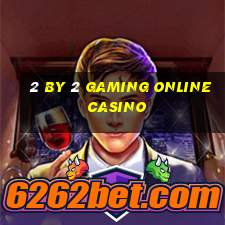 2 by 2 gaming online casino