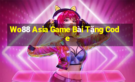 Wo88 Asia Game Bài Tặng Code