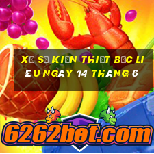 xổ số kiến thiết bạc liêu ngày 14 tháng 6