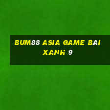 Bum88 Asia Game Bài Xanh 9