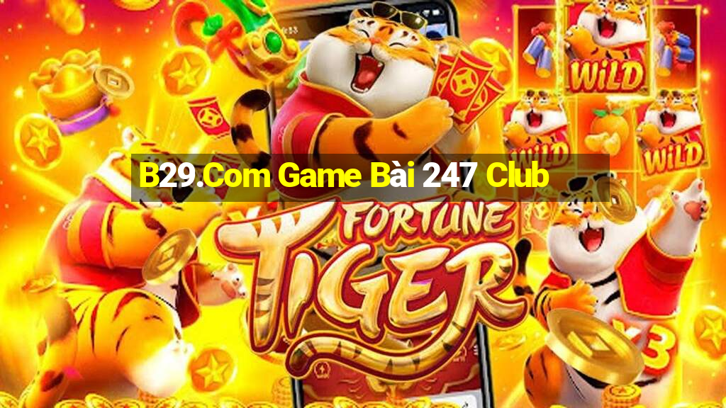 B29.Com Game Bài 247 Club