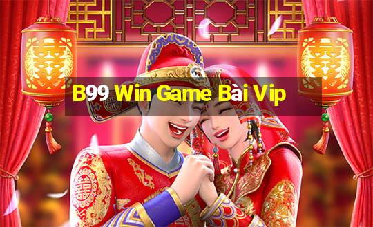 B99 Win Game Bài Vip