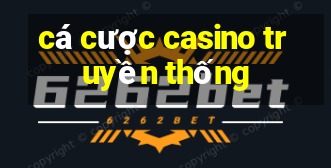 cá cược casino truyền thống