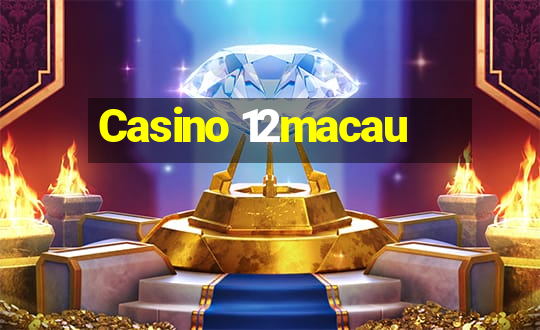 Casino 12macau