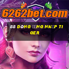 88 Dòng đăng nhập Tiger