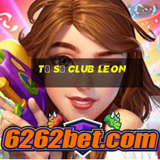 tỷ số club leon